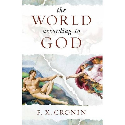 The World According to God - by  Fx Cronin (Paperback)