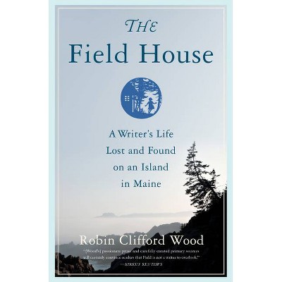 The Field House - by  Robin Clifford Wood (Paperback)