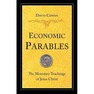 Economic Parables - by  David Cowan (Paperback)