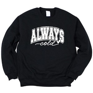 Simply Sage Market Women's Graphic Sweatshirt Always Cold Bold - 1 of 2