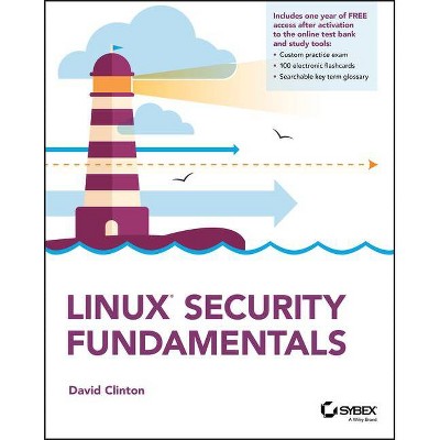 Linux Security Fundamentals - by  David Clinton (Paperback)