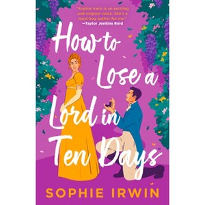 How to Lose a Lord in Ten Days - by  Sophie Irwin (Paperback) - 1 of 1