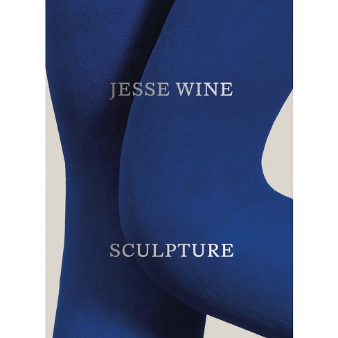 Jesse Wine: Sculpture - (hardcover) : Target