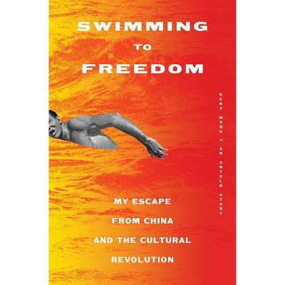 Swimming to Freedom - by  Kent Wong (Hardcover)