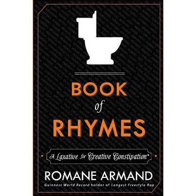 Book of Rhymes - (Laxative for Creative Constipation) by  Romane Armand (Paperback)