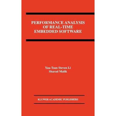 Performance Analysis of Real-Time Embedded Software - by  Yau-Tsun Steven Li & Sharad Malik (Hardcover)