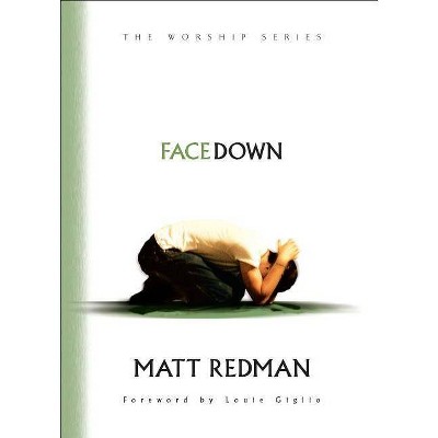 Facedown - (Worship) by  Matt Redman (Paperback)