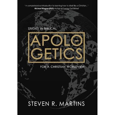 Apologetics - by  Steven R Martins (Hardcover)