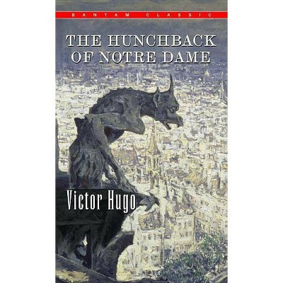 The Hunchback of Notre Dame - (Bantam Classics) by  Victor Hugo (Paperback)