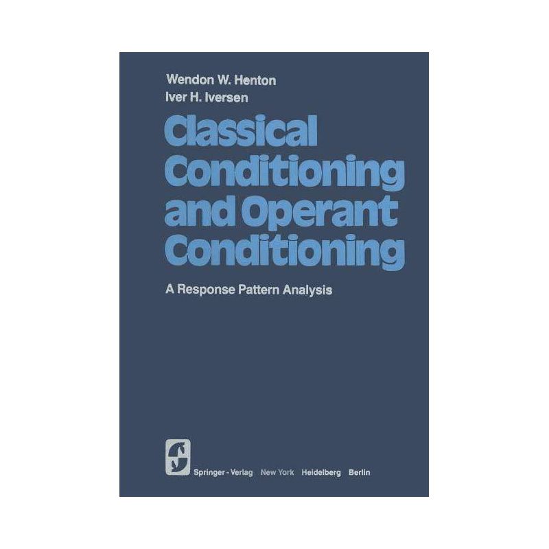 Classical Conditioning and Operant Conditioning - by  W W Henton & I H Iversen (Paperback), 1 of 2
