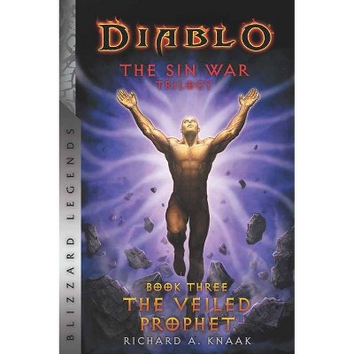 Diablo: The Sin War - Book Three - The Veiled Prophet - by  Richard A Knaak (Paperback)