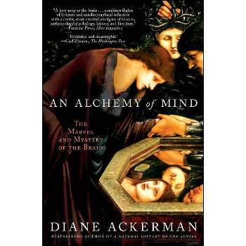 An Alchemy of Mind - by  Diane Ackerman (Paperback)