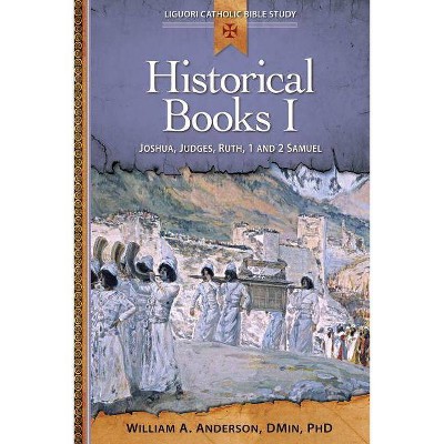 Historical Books I - (Liguori Catholic Bible Study) by  William Anderson (Paperback)