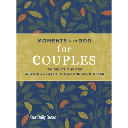Moments With God For Couples - By Our Daily Bread & Lori Hatcher & David  Hatcher (hardcover) : Target