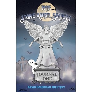The Stone Angel Society - by  Dawn Bourdeau Milstrey (Paperback) - 1 of 1