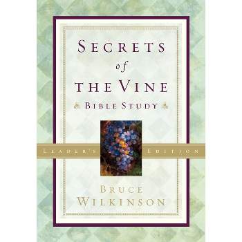 Secrets of the Vine Leader's Guide - by  Bruce Wilkinson (Paperback)