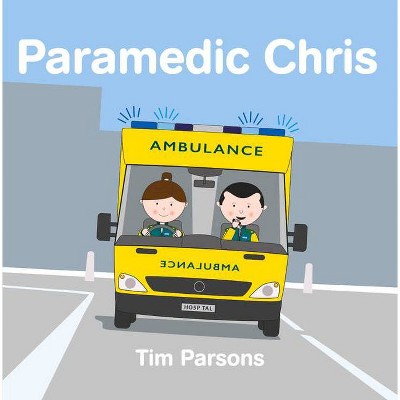 Paramedic Chris - by  Tim Parsons (Paperback)