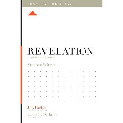 Revelation - (Knowing the Bible) by  Stephen Witmer (Paperback)