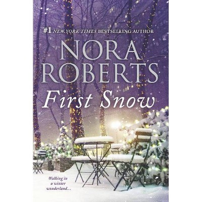 First Snow 10/15/2017 - by Nora Roberts (Paperback)