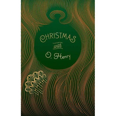 Christmas with O. Henry - (Signature Select Classics) by  O Henry (Paperback)