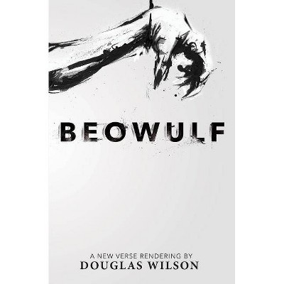 Beowulf - by  Douglas Wilson (Paperback)