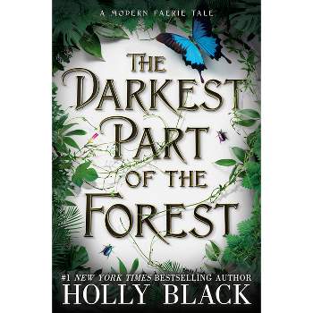The Darkest Part of the Forest - by  Holly Black (Paperback)