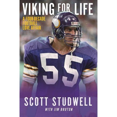 Viking for Life - by  Scott Studwell & Jim Bruton (Hardcover)