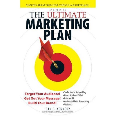 The Ultimate Marketing Plan - 4th Edition by  Dan S Kennedy (Paperback)