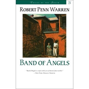 Band of Angels - (Voices of the South) by  Robert Penn Warren (Paperback) - 1 of 1