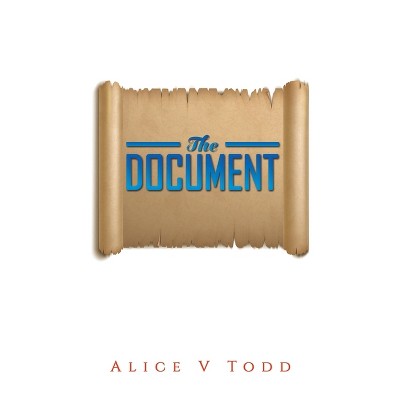 The Document - by  Alice V Todd (Hardcover)