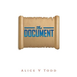 The Document - by  Alice V Todd (Hardcover) - 1 of 1