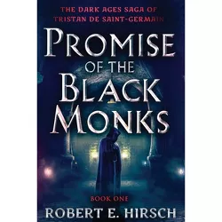 Promise of the Black Monks - by  Robert E Hirsch (Paperback)