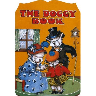 The Doggy Book - (Children's Die-Cut Shape Book) (Hardcover)