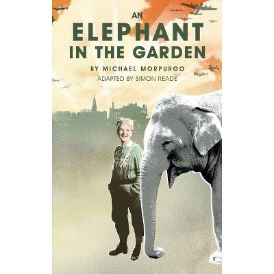 Elephant in the Garden - (Oberon Modern Plays) by  Michael Morpurgo (Paperback)