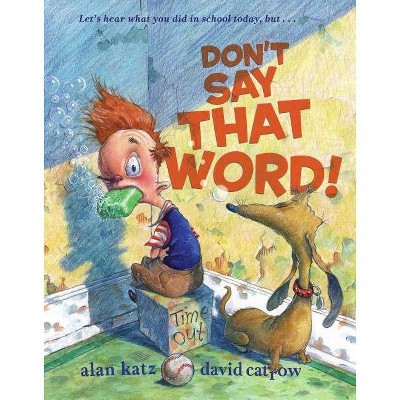 Don't Say That Word! - by  Alan Katz (Hardcover)