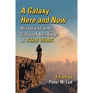 A Galaxy Here and Now - by  Peter W Lee (Paperback) - 1 of 1