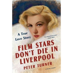 Film Stars Don't Die in Liverpool - by  Peter Turner (Paperback) - 1 of 1