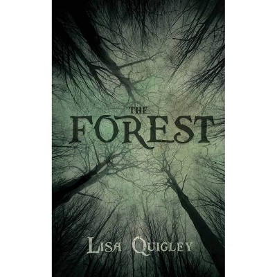 The Forest - by  Lisa Quigley (Paperback)