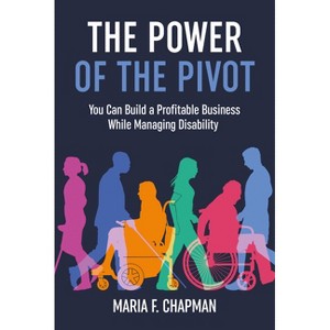 The Power of the Pivot - by  Maria F Chapman (Paperback) - 1 of 1