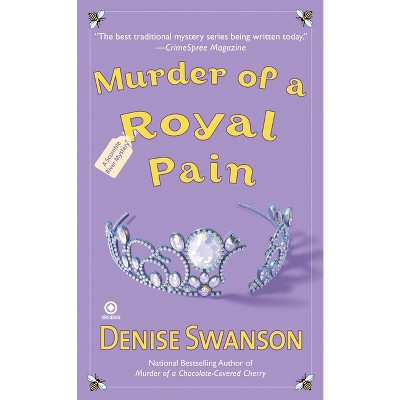 Murder of a Royal Pain - (Scumble River Mystery) by  Denise Swanson (Paperback)