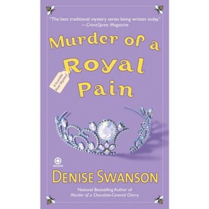 Murder of a Royal Pain - (Scumble River Mystery) by  Denise Swanson (Paperback) - 1 of 1