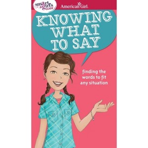 A Smart Girl's Guide: Knowing What to Say - (American Girl(r) Wellbeing) by  Patti Kelley Criswell (Paperback) - 1 of 1