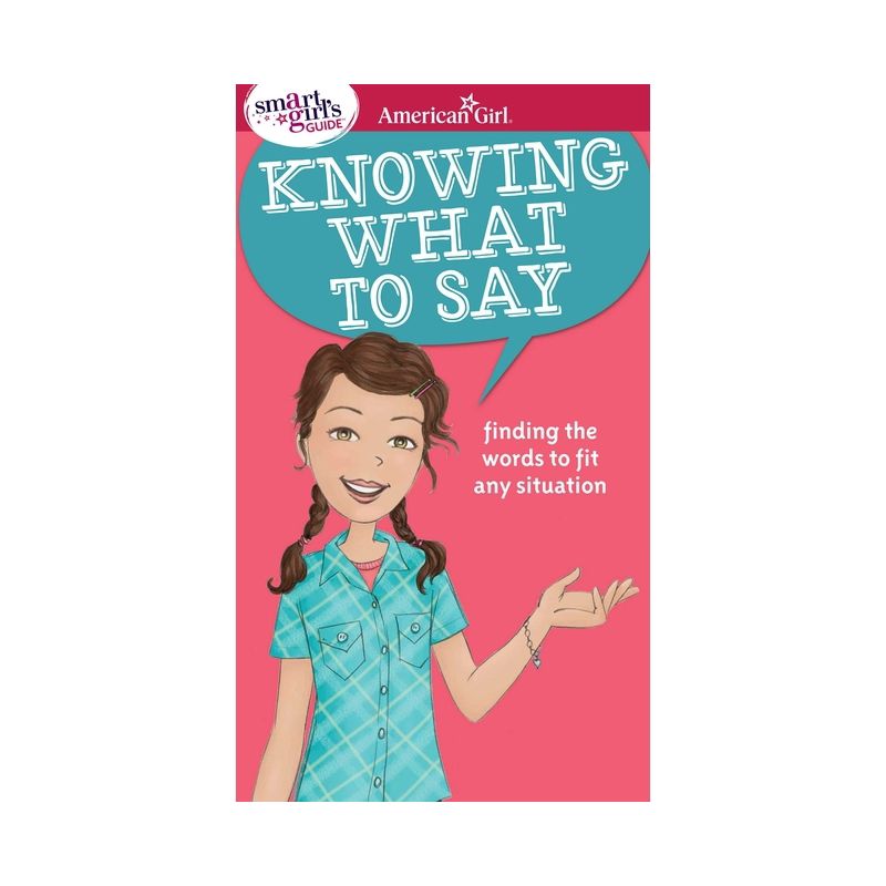 A Smart Girl's Guide: Knowing What to Say - (American Girl(r) Wellbeing) by  Patti Kelley Criswell (Paperback), 1 of 2