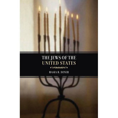 The Jews of the United States, 1654 to 2000, 4 - (Jewish Communities in the Modern World) by  Hasia R Diner (Paperback)