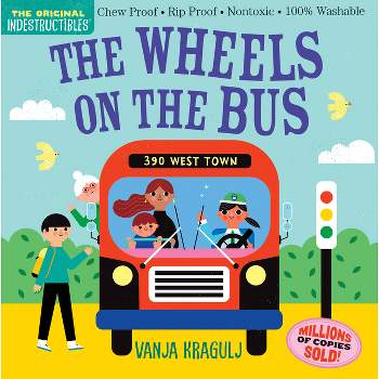 Indestructibles: The Wheels on the Bus - by  Amy Pixton (Paperback)