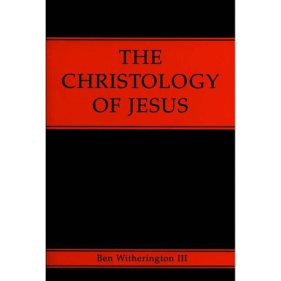 Christology of Jesus Paper - by  Ben Witherington (Paperback)