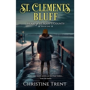 St. Clements Bluff - by  Christine Trent (Paperback) - 1 of 1