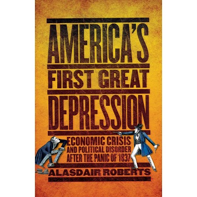 America's First Great Depression - by  Alasdair Roberts (Paperback)