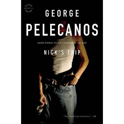 Nick's Trip - by  George P Pelecanos (Paperback)