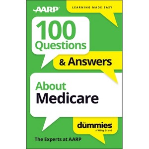 100 Questions & Answers about Medicare for Dummies - by  The Experts at Aarp (Paperback) - 1 of 1